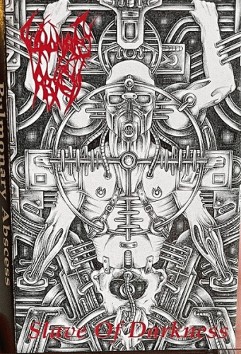 Pulmonary Abscess : Slave of Darkness